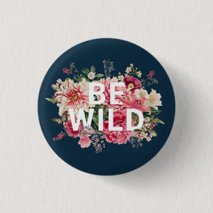 Badge Rond 2,50 Cm Vintage Navy Blue Be Wild Quote