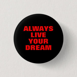Badge Rond 2,50 Cm Vivez toujours votre rêve Motivation