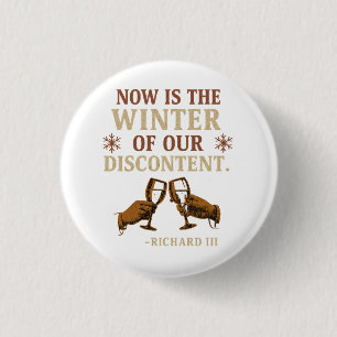 Badge Rond 2,50 Cm Voici l'Hiver de Notre Mécontentement