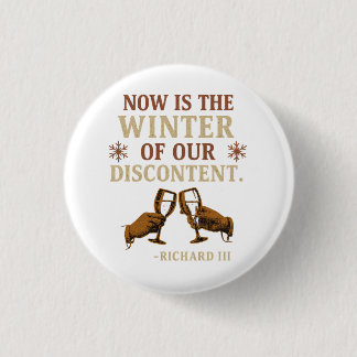 Badge Rond 2,50 Cm Voici l'Hiver de Notre Mécontentement