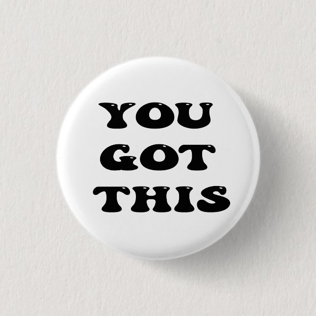 Badge Rond 2,50 Cm vous avez ceci, citation motivante (Devant)