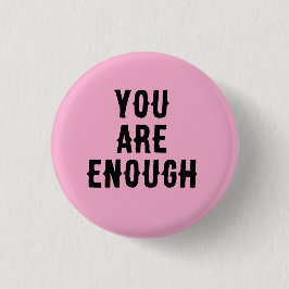 Badge Rond 2,50 Cm Vous êtes assez – Citation Inspirante