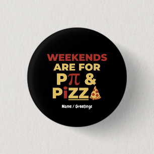 Badge Rond 2,50 Cm Week-end Pi Day & Pizza Party Amour des Maths Food