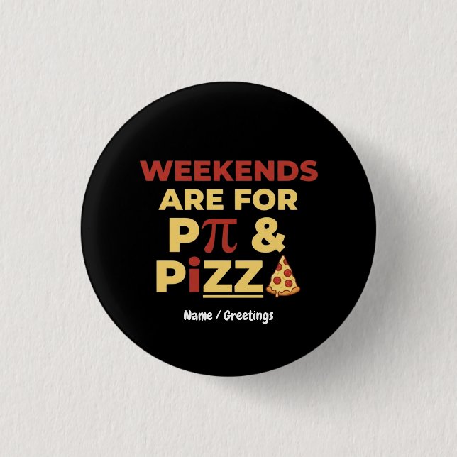 Badge Rond 2,50 Cm Weekend Pi Day & Pizza Party Math Lover Foodie Fun (Devant)