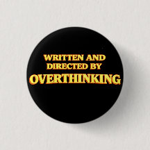 Written and Directed by Overthinking