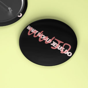 Badge Rond 2,50 Cm WWJD – Que ferait réellement Jésus ? Bouton
