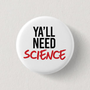 Badge Rond 2,50 Cm Ya aura besoin de science
