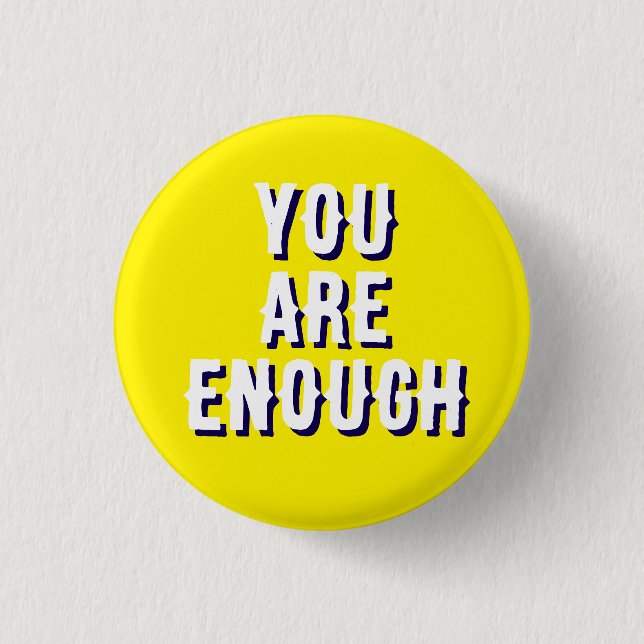 Badge Rond 2,50 Cm you are enough yellow, mental health  (Devant)