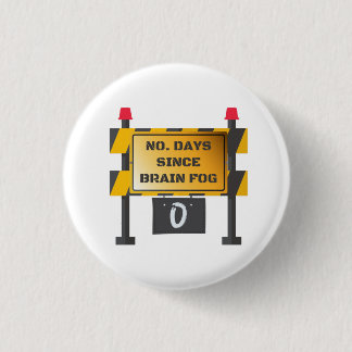 Badge Rond 2,50 Cm Zéro jours après l'incident du brouillard cérébral