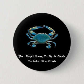 Badge Rond 5 Cm 148a_1, vous ne devez pas être un crabe, pour