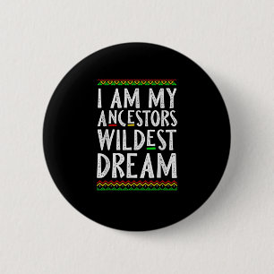 Badge Rond 5 Cm 2 Je Suis Mes Ancêtres Rêve Le Plus Sauvage Hist