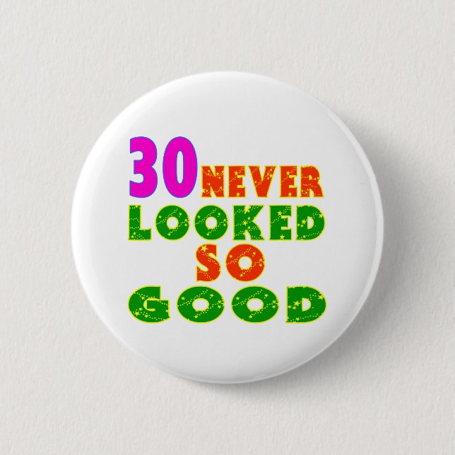 Badge Rond 5 Cm 30 conceptions tellement bonnes non jamais (Devant)