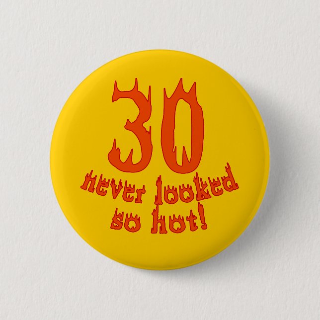 Badge Rond 5 Cm 30 Jamais autant chaud ! (Devant)