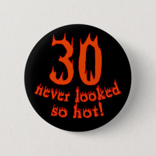 Badge Rond 5 Cm 30 non jamais regardé si chaud !