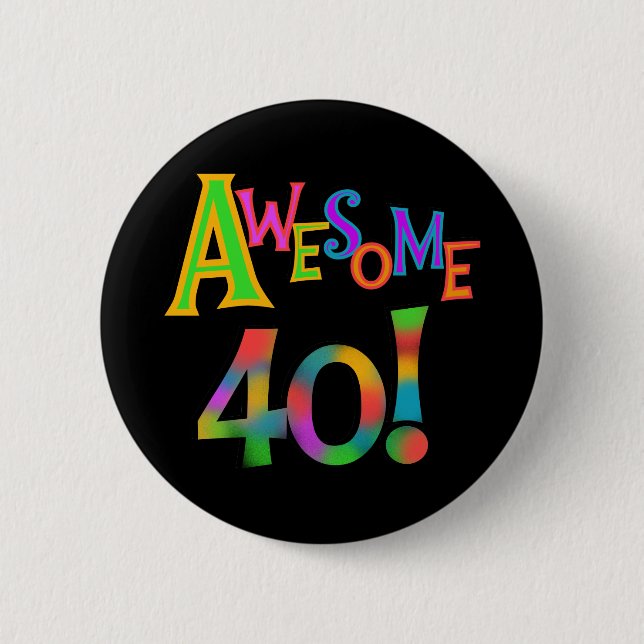 Badge Rond 5 Cm 40 T-shirts et cadeaux impressionnants (Devant)