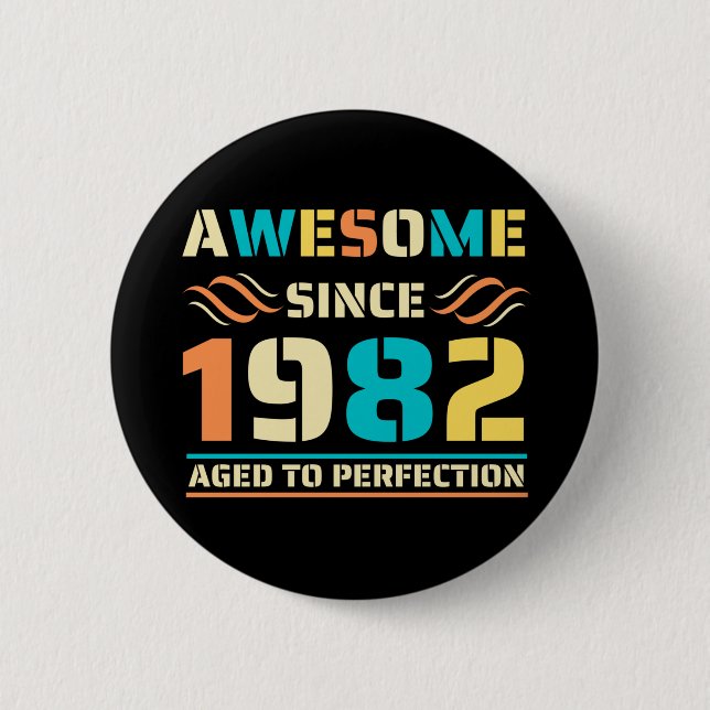 Badge Rond 5 Cm 40e anniversaire stupéfiant depuis 1982 (Devant)