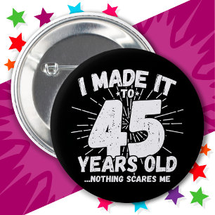 Badge Rond 5 Cm 45 ans vieux mème sarcastique drôle 45ème annivers