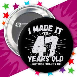 Badge Rond 5 Cm 47 Ans Mème sarcastique vieux drôle 47ème annivers