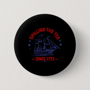 Badge Rond 5 Cm 4 juillet Déverser Le Thé Depuis 1773 Historique T