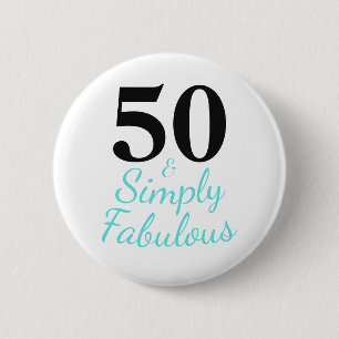 Badge Rond 5 Cm 50 ans et simplement fabuleux anniversaire