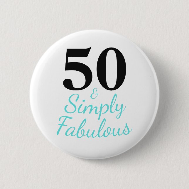 Badge Rond 5 Cm 50 et tout simplement fabuleux anniversaire (Devant)