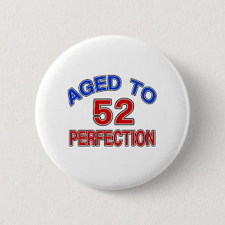 Badge Rond 5 Cm 52 âgé à la perfection