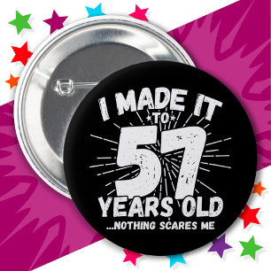 Badge Rond 5 Cm 57 Ans Mème sarcastique vieux drôle 57ème annivers