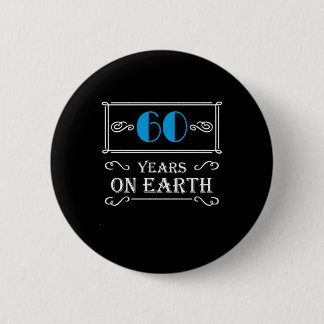 Badge Rond 5 Cm 60 ans sur terre