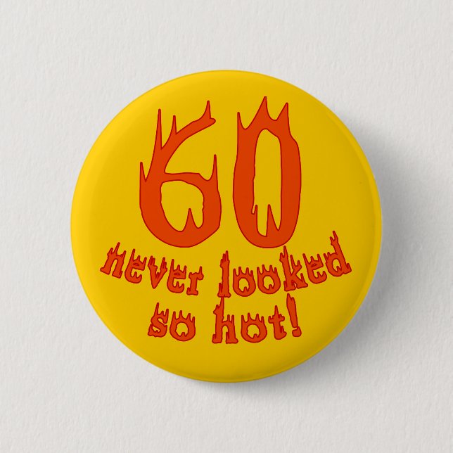 Badge Rond 5 Cm 60 Jamais Vu Si Chaud ! (Devant)