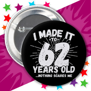 Badge Rond 5 Cm 62 Ans Mème sarcastique vieux drôle 62ème annivers