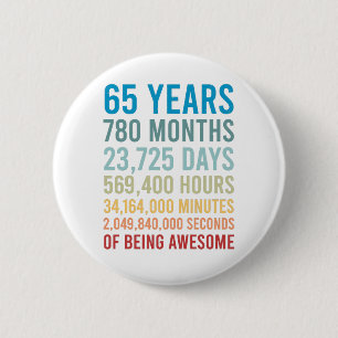 Badge Rond 5 Cm 65 Ans 780 Mois 23725 Jours Être Une Naissance Mag