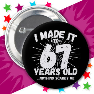 Badge Rond 5 Cm 67 Ans Mème sarcastique vieux drôle 67ème annivers