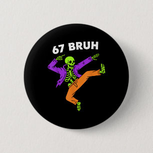 Badge Rond 5 Cm 67 Bruh Halloween Dabbing Skeleton Mème 6 7 Nombre