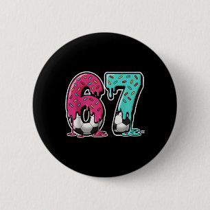 Badge Rond 5 Cm 67 Glace au Gout Drip Soccer Slang Gen Alpha Six S