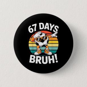 Badge Rond 5 Cm 67 Jours D'école Drôle Bruh Enseignant Enfants Dab