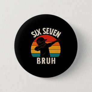 Badge Rond 5 Cm 67 Meme 6 7 Nombres Dabbing Six Sept Bruh Drôle B