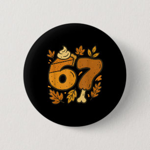 Badge Rond 5 Cm 67 Meme de Thanksgiving Drôle Six Sept Génération 