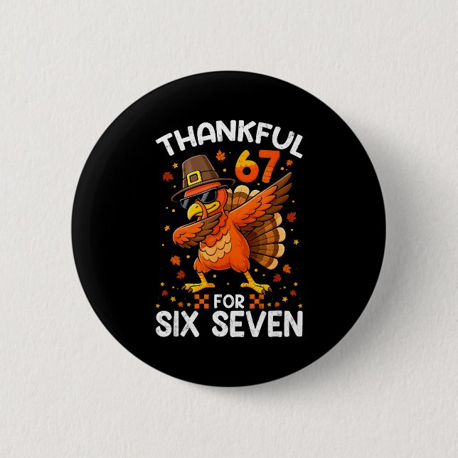 Badge Rond 5 Cm 67 Thanksgiving Turkey Thankful For Six Seven 6 7  (Devant)