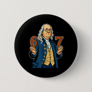 Badge Rond 5 Cm 6-7 1776 Ben Franklin Six Seven Histoire Américain