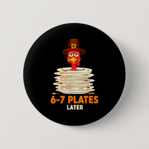Badge Rond 5 Cm 6-7 Assiettes Plus Tard 67 Mème Thanksgiving Jour