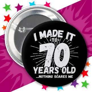 Badge Rond 5 Cm 70 ans vieux mème sarcastique drôle 70ème annivers