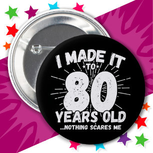 Badge Rond 5 Cm 80 ans vieux mème sarcastique drôle 80ème annivers