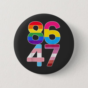 Badge Rond 5 Cm 86 47 Anti Trump Funny LGBTQ Pride Mois Cadeau