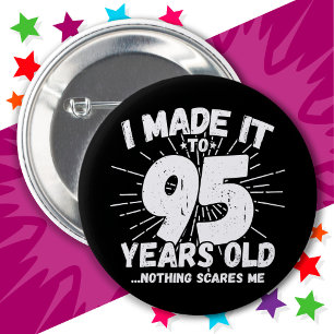 Badge Rond 5 Cm 95 ans vieux mème sarcastique drôle 95ème annivers