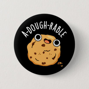 Badge Rond 5 Cm A-dough-rable Funny Cookie Pun Dark BG