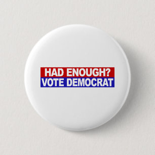Badge Rond 5 Cm A eu assez de vote Démocrate