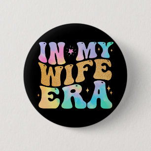Badge Rond 5 Cm À l'ère de ma femme, mignonne mariée fiançailles e