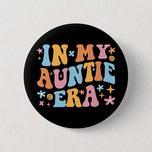 Badge Rond 5 Cm A L'Ère De Ma Tante (Devant)
