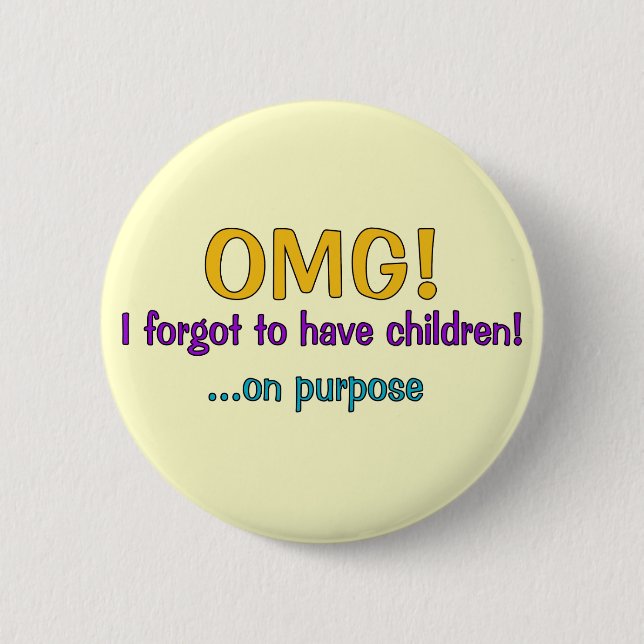 Badge Rond 5 Cm A oublié d'avoir des enfants (Devant)