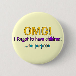 Badge Rond 5 Cm A oublié d'avoir des enfants